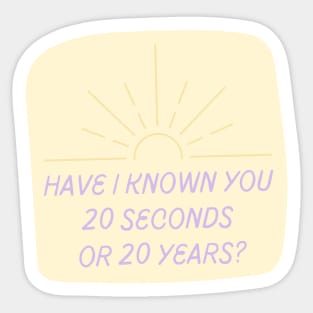 20 Seconds Or 20 Years? Sticker